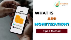 What is App Monetization